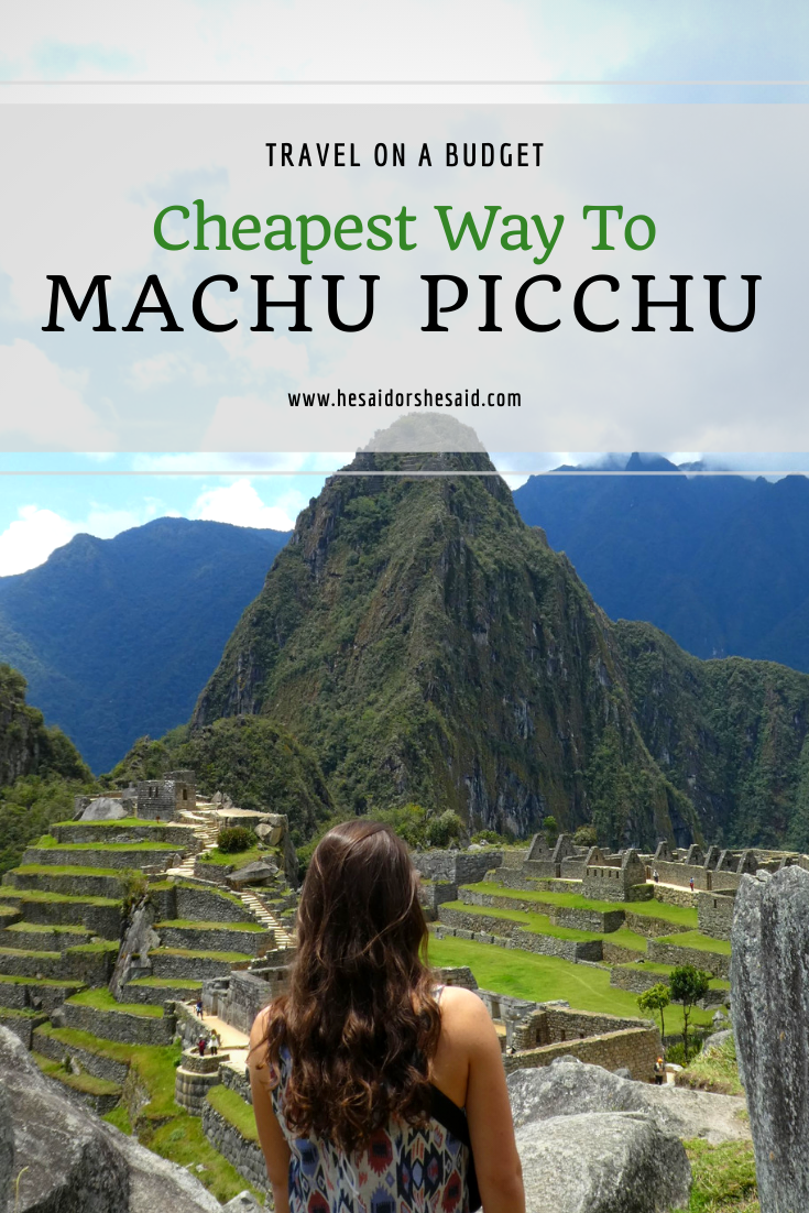 Cheapest way to Machu Picchu by hesaidorshesaid