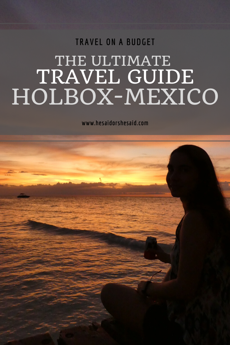 The Ultimate Travel Guide Holbox Mexico by hesaidorshesaid