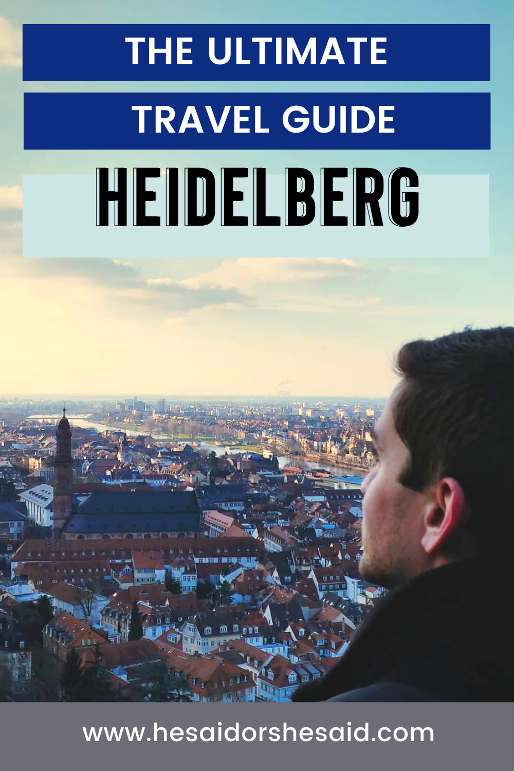 The Ultimate Travel Guide for Heidelberg by hesaidorshesaid
